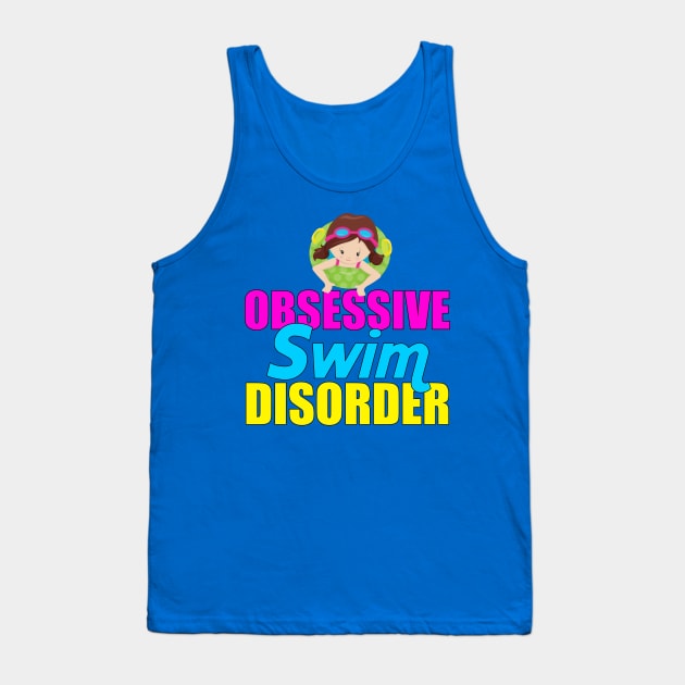 Obsessive Swim Disorder Tank Top by epiclovedesigns